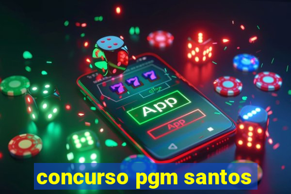 concurso pgm santos